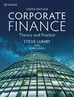 Vállalati pénzügyek - elmélet és gyakorlat (Lumby Steve (a London College of Accountancy korábbi ügyvezető igazgatója)) - Corporate Finance - Theory and Practice (Lumby Steve (Formerly Managing Director of the London College of Accountancy))