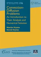 Konvekciós-diffúziós problémák - Bevezetés elemzésükbe és numerikus megoldásukba - Convection-Diffusion Problems - An Introduction to Their Analysis and Numerical Solution