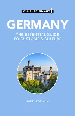 Németország - Culture Smart!, 105: A szokások és a kultúra alapvető útmutatója - Germany - Culture Smart!, 105: The Essential Guide to Customs & Culture