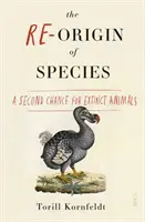 A fajok újbóli eredete - egy második esély a kihalt állatoknak - Re-Origin of Species - a second chance for extinct animals