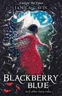 Blackberry Blue: And Other Fairy Tales