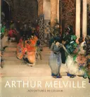 Arthur Melville: Adventures in Colour