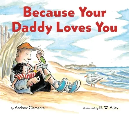 Mert apuci szeret téged (Táblás könyv) - Because Your Daddy Loves You (Board Book)