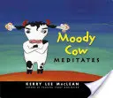 Moody Cow meditál - Moody Cow Meditates