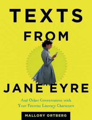 Szövegek a Jane Eyre-ból: És más beszélgetések kedvenc irodalmi szereplőiddel - Texts from Jane Eyre: And Other Conversations with Your Favorite Literary Characters