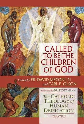 Elhívás, hogy Isten gyermekei legyünk: Az emberi megistenülés katolikus teológiája - Called to Be the Children of God: The Catholic Theology of Human Deification