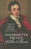 Hamis színek (Heyer Georgette (Szerző)) - False Colours (Heyer Georgette (Author))