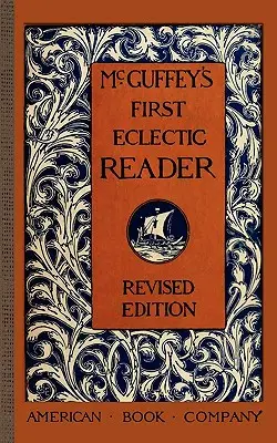 McGuffey első eklektikus olvasmánya - McGuffey's First Eclectic Reader