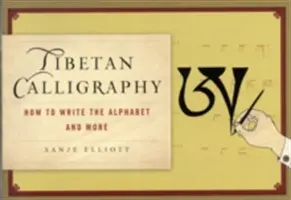 Tibeti kalligráfia: Hogyan írjuk az ábécét és még többet - Tibetan Calligraphy: How to Write the Alphabet and More