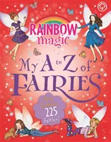 Szivárványvarázs: Tündérek A-tól Z-ig: Új kiadás 225 tündér! - Rainbow Magic: My A to Z of Fairies: New Edition 225 Fairies!