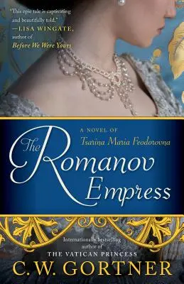 Romanov császárné - Mária Fjodorovna cárnő regénye - Romanov Empress - A Novel of Tsarina Maria Feodorovna