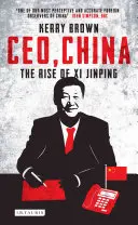 Ceo, Kína: XI Csin-ping felemelkedése - Ceo, China: The Rise of XI Jinping