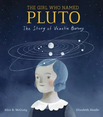 A lány, aki Plútót nevezett el: Venetia Burney története - The Girl Who Named Pluto: The Story of Venetia Burney