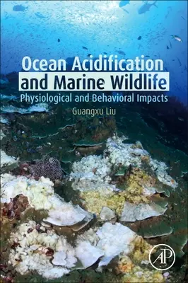 Ocean Acidification and Marine Wildlife: Fiziológiai és viselkedési hatások - Ocean Acidification and Marine Wildlife: Physiological and Behavioral Impacts