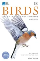 RSPB Birds of Britain and Europe - The Definitive Photographic Field Guide (Nagy-Britannia és Európa madarai - A végleges fényképes terepikalauz) - RSPB Birds of Britain and Europe - The Definitive Photographic Field Guide