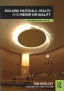 Építőanyagok, egészség és beltéri levegőminőség: Nincs légtér? - Building Materials, Health and Indoor Air Quality: No Breathing Space?