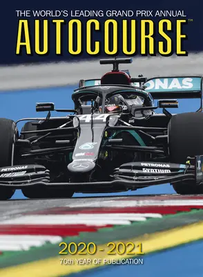 Autocourse 2020-2021: A világ vezető nagydíjas évkönyve - 70. megjelenési évfolyam - Autocourse 2020-2021: The World's Leading Grand Prix Annual - 70th Year of Publication