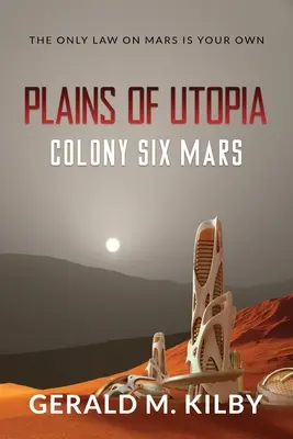 Utópia síkságai: Hatos Mars kolónia - Plains of Utopia: Colony Six Mars