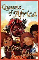 Queen Idia: Afrika királynői 5. könyv - Queen Idia: Queens of Africa Book 5