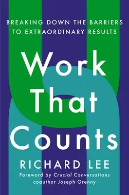 Work That Counts: A rendkívüli eredmények akadályainak lebontása - Work That Counts: Breaking Down the Barriers to Extraordinary Results