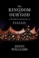 A mi Istenünk országa: A Theological Commentary on Isaiah - The Kingdom of Our God: A Theological Commentary on Isaiah