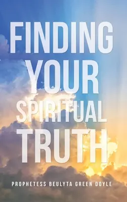 A spirituális igazság megtalálása - Finding Your Spiritual Truth