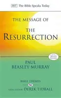 A feltámadás üzenete - Krisztus feltámadt! (Beasley-Murray Paul (Szerző)) - Message of the Resurrection - Christ Is Risen! (Beasley-Murray Paul (Author))