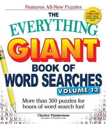 A Minden óriás szókereső könyv, 12. kötet: Több mint 300 rejtvény a több órás szókereső szórakozásért! - The Everything Giant Book of Word Searches, Volume 12: More Than 300 Puzzles for Hours of Word Search Fun!