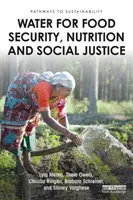 Víz az élelmezésbiztonságért, a táplálkozásért és a társadalmi igazságosságért - Water for Food Security, Nutrition and Social Justice