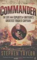 Parancsnok - Nagy-Britannia legnagyobb fregattkapitányának élete és hőstettei - Commander - The Life and Exploits of Britain's Greatest Frigate Captain