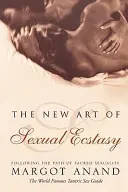 A szexuális extázis új művészete - A szent szexualitás útjának követése - New Art of Sexual Ecstasy - Following the Path of Sacred Sexuality