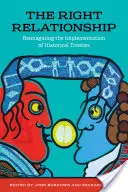 A helyes kapcsolat: A történelmi szerződések végrehajtásának újragondolása - The Right Relationship: Reimagining the Implementation of Historical Treaties