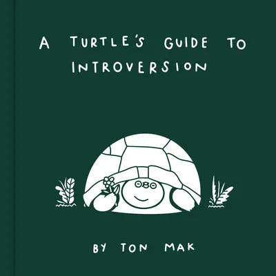 A Turtle's Guide to Introversion (Egy teknős útmutatása az introvertáltsághoz) - A Turtle's Guide to Introversion