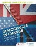 History+ for Edexcel a Level: Democracies in Change: Nagy-Britannia és az USA a huszadik században - History+ for Edexcel a Level: Democracies in Change: Britain and the USA in the Twentieth Century