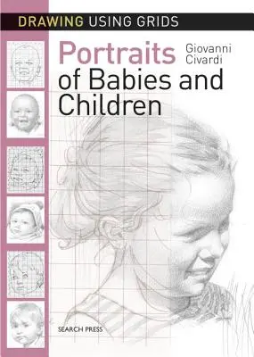 Drawing Using Grids: Csecsemők és gyermekek portréi - Drawing Using Grids: Portraits of Babies & Children