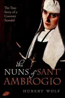 Sant' Ambrogio apácái - Egy botrányba keveredett kolostor igaz története - Nuns of Sant' Ambrogio - The True Story of a Convent in Scandal