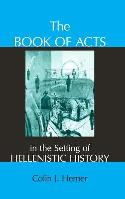 Az Apostolok cselekedeteinek könyve a hellenisztikus történelem keretei között - The Book of Acts in the Setting of Hellenistic History