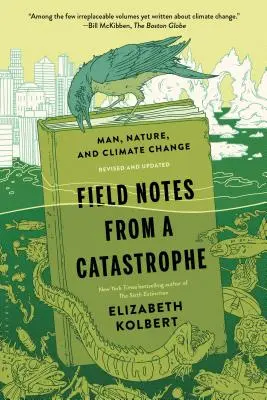 Terepszemle egy katasztrófáról: Ember, természet és éghajlatváltozás - Field Notes from a Catastrophe: Man, Nature, and Climate Change