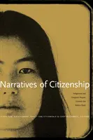 Az állampolgárság elbeszélései: Az őslakos és a diaszpórában élő népek elbizonytalanítják a nemzetállamot - Narratives of Citizenship: Indigenous and Diasporic Peoples Unsettle the Nation-State