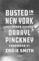 Busted in New York és más esszék - Zadie Smith bevezetőjével - Busted in New York & Other Essays - with an introduction by Zadie Smith