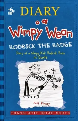 Diary O a Wimpy Wean: Rodrick's Radge, 2. kötet: Translatit Intae Scots - Diary O a Wimpy Wean: Rodrick's Radge, Volume 2: Translatit Intae Scots