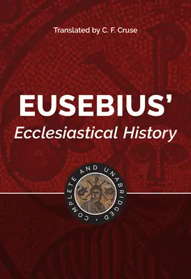 Eusebius: Eususebius: Complete and Unabridged - Eusebius: Complete and Unabridged