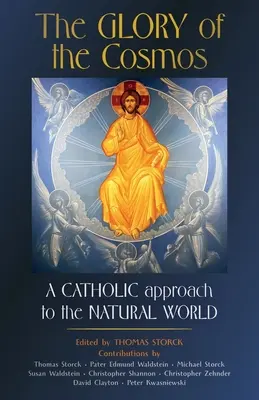 A kozmosz dicsősége: A természeti világ katolikus megközelítése - The Glory of the Cosmos: A Catholic Approach to the Natural World