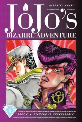 Jojo bizarr kalandjai: rész - A gyémánt törhetetlen, 1. kötet, 1. rész - Jojo's Bizarre Adventure: Part 4--Diamond Is Unbreakable, Vol. 1, 1