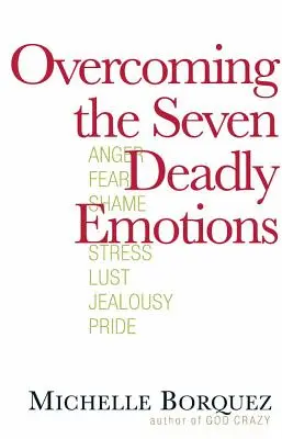 A hét halálos érzelem legyőzése - Overcoming the Seven Deadly Emotions