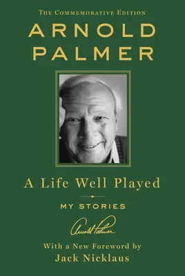 A Life Well Played: Történeteim (Emlékkiadás) - A Life Well Played: My Stories (Commemorative Edition)