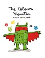 A színes szörny: A Colour Activity Book - The Colour Monster: A Colour Activity Book