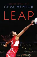 Leap: Ugrás, hogy a netball a világ élvonalába kerüljön - Leap: Making the Jump to Take Netball to the Top of the World