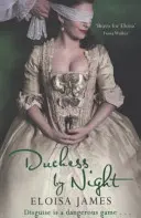 Vévodkyně v noci - Skandální a nezapomenutelná regentská romance - Duchess by Night - The Scandalous and Unforgettable Regency Romance