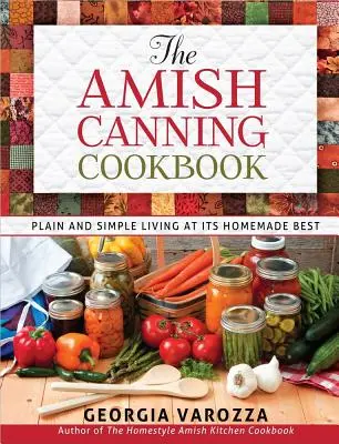 Az amisok konzervipari szakácskönyve - The Amish Canning Cookbook